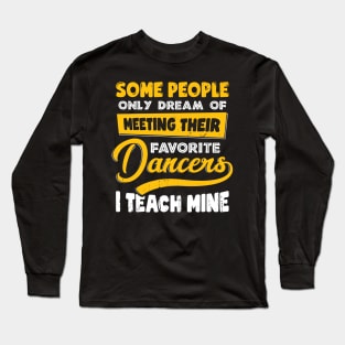 Dancing Coach Instructor Dance Teacher Gift Long Sleeve T-Shirt